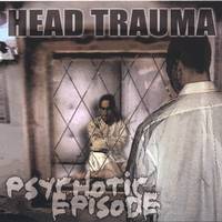 Head Trauma (USA-1) : Psychotic Episode